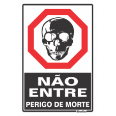 Placa em Poliestireno 20x30CM - NAO ENTRE PERIGO DE MORTE